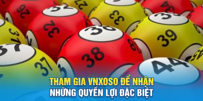 Tham gia Vnxoso để nhận những quyền lợi đặc biệt